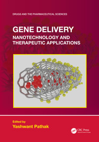 Gene Delivery (Nanotechnology and Therapeutic Applications) by Yashwant Pathak, 9781032025544