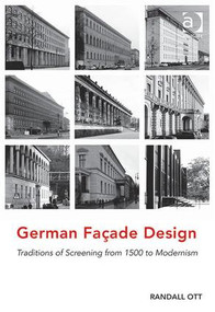 German Façade Design (Traditions of Screening from 1500 to Modernism) by Randall Ott, 9781472459053