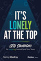 It's Lonely at the Top (CEO Strategies for Inspiring Yourself and Your Team) by Nancy MacKay, 9798901801833