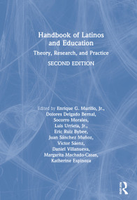 Handbook of Latinos and Education (Theory, Research, and Practice) by Enrique G. Murillo, Jr, Dolores Delgado Bernal, Socorro Morales, Luis Urrieta, Jr, Eric Ruiz Bybee, Juan Sánchez Muñoz, Victor B. Saenz, Daniel Villanueva, Margarita Machado-Casas, Katherine Espinoza, 9780367262129