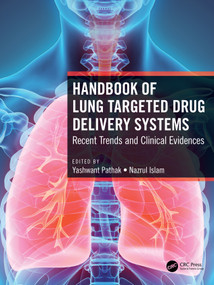 Handbook of Lung Targeted Drug Delivery Systems (Recent Trends and Clinical Evidences) by Yashwant Pathak, Nazrul Islam, 9780367490676
