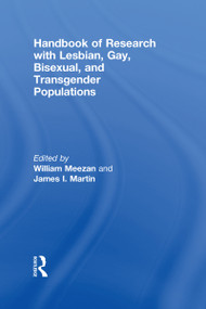 Handbook of Research with Lesbian, Gay, Bisexual, and Transgender Populations by William Meezan, James I. Martin, 9781560235309