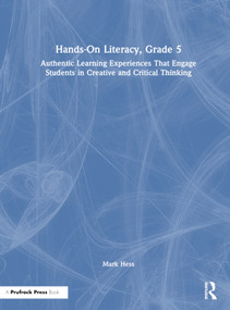Hands-On Literacy, Grade 5 (Authentic Learning Experiences That Engage Students in Creative and Critical Thinking) by Mark Hess, 9781032344041