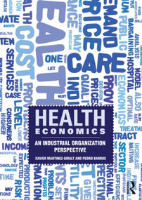Health Economics (An Industrial Organization Perspective) by Xavier Martinez-Giralt, Pedro Barros, 9780415559898