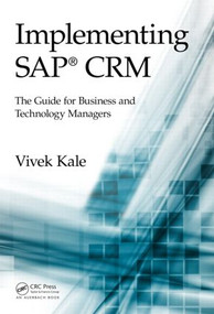 Implementing SAP CRM (The Guide for Business and Technology Managers) by Vivek Kale, 9781482231427