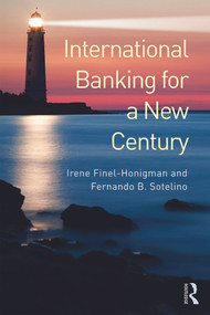 International Banking for a New Century by Irene Finel-Honigman, Fernando Sotelino, 9780415681339