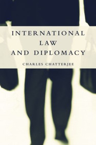 International Law and Diplomacy by Charles Chatterjee, 9781857433845