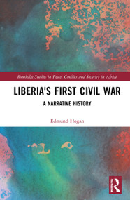 Liberia's First Civil War (A Narrative History) by Edmund Hogan, 9781032113043