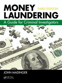 Money Laundering (A Guide for Criminal Investigators, Third Edition) by John Madinger, Nancy Kinnison, 9781439869123
