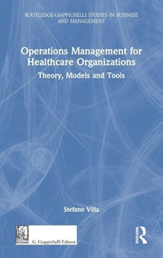 Operations Management for Healthcare Organizations (Theory, Models and Tools) by Stefano Villa, 9781032129594
