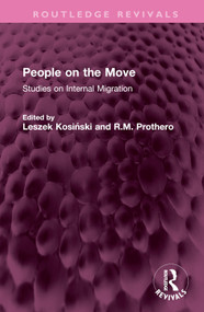 People on the Move (Studies on Internal Migration) by Leszek Kosiński, R.M. Prothero, 9781032604886