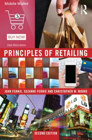 Principles of Retailing by John Fernie, Suzanne Fernie, Christopher Moore, 9781138791954
