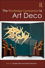 The Routledge Companion to Art Deco by Bridget Elliott, Michael Windover, 9781472485144