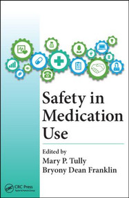 Safety in Medication Use by Mary Patricia Tully, 9781482227000