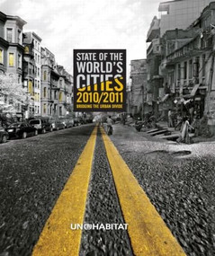 State of the World's Cities 2010/11 (Cities for All: Bridging the Urban Divide) by Un-Habitat, 9781849711753