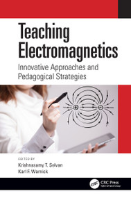 Teaching Electromagnetics (Innovative Approaches and Pedagogical Strategies) by Krishnasamy T. Selvan, Karl F. Warnick, 9780367710880