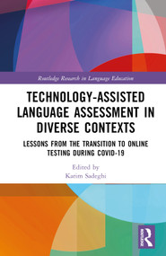 Technology-Assisted Language Assessment in Diverse Contexts (Lessons from the Transition to Online Testing during COVID-19) by Karim Sadeghi, 9781032117683