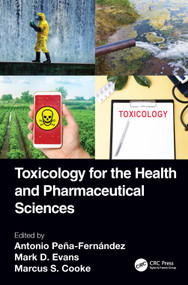 Toxicology for the Health and Pharmaceutical Sciences by Antonio Peña-Fernández, Mark D. Evans, Marcus S. Cooke, 9781138303362