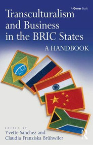 Transculturalism and Business in the BRIC States (A Handbook) by Yvette Sánchez, Claudia Franziska Brühwiler, 9781472444011