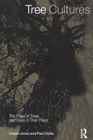 Tree Cultures (The Place of Trees and Trees in Their Place) by Paul Cloke, Owain Jones, 9781859734988
