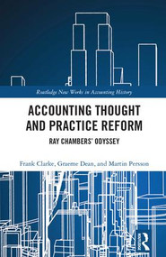 Accounting Thought and Practice Reform (Ray Chambers' Odyssey) by Frank Clarke, Graeme William Dean, Martin Persson, 9781138337596