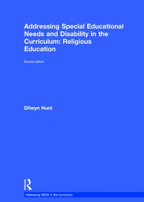 Addressing Special Educational Needs and Disability in the Curriculum: Religious Education by Dilwyn Hunt, 9781138683761