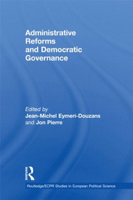 Administrative Reforms and Democratic Governance by Jean-Michel Eymeri-Douzans, Jon Pierre, 9780415557214