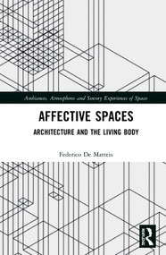 Affective Spaces (Architecture and the Living Body) by Federico De Matteis, 9780367541101