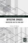 Affective Spaces (Architecture and the Living Body) by Federico De Matteis, 9780367541101