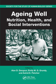 Ageing Well (Nutrition, Health, and Social Interventions) by Alan D. Dangour, 9781138430570