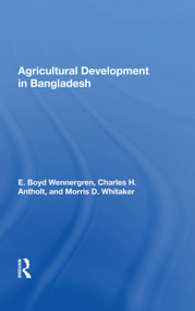 Agricultural Development In Bangladesh (Prospects For The Future) by E. Boyd Wennergren, 9780367017170
