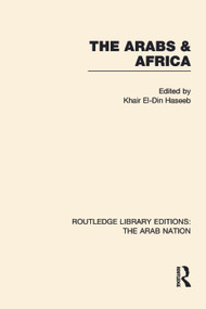 The Arabs and Africa (RLE: The Arab Nation) by Khair Haseeb, 9780415623957