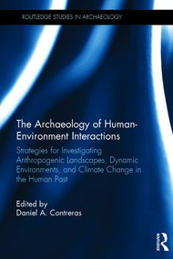 The Archaeology of Human-Environment Interactions by Daniel Contreras, 9781138901735