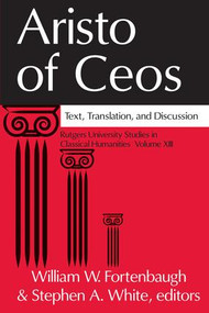 Aristo of Ceos (Text, Translation, and Discussion) by William W Fortenbaugh, Stephen A. White, 9780765802835