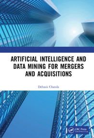 Artificial Intelligence and Data Mining for Mergers and Acquisitions by Debasis Chanda, 9781138354739