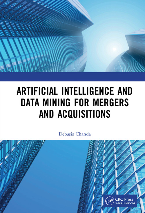 Artificial Intelligence and Data Mining for Mergers and Acquisitions by Debasis Chanda, 9781138354739