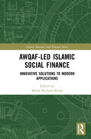 Awqaf-led Islamic Social Finance (Innovative Solutions to Modern Applications) by Mohd Ma'Sum Billah, 9780367405373