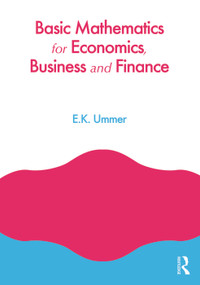 Basic Mathematics for Economics, Business and Finance by EK Ummer, 9780415664202