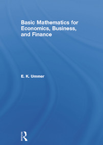 Basic Mathematics for Economics, Business and Finance by EK Ummer, 9780415664196
