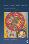 Bhakti and Embodiment (Fashioning Divine Bodies and Devotional Bodies in Krsna Bhakti) by Barbara A. Holdrege, 9780415670708