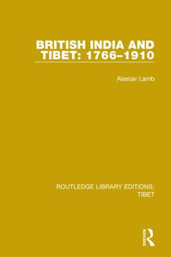 British India and Tibet: 1766-1910 by Alastair Lamb, 9781138334373