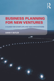 Business Planning for New Ventures (A guide for start-ups and new innovations) by David Butler, 9780415746977
