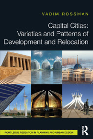 Capital Cities: Varieties and Patterns of Development and Relocation by Vadim Rossman, 9781138837775