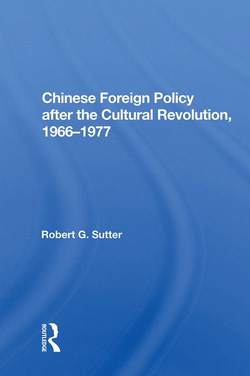 Chinese Foreign Policy by Robert G. Sutter, 9780367018283