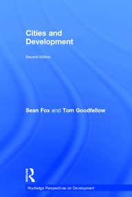 Cities and Development by Sean Fox, Tom Goodfellow, 9780415740715