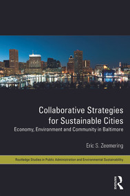 Collaborative Strategies for Sustainable Cities (Economy, Environment and Community in Baltimore) by Eric S. Zeemering, 9780415657198