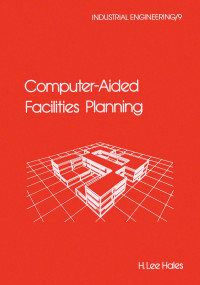 Computer-Aided Facilities Planning by H. Lee Hales, 9780824781439