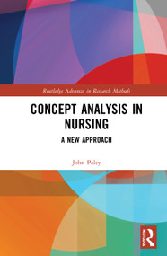 Concept Analysis in Nursing (A New Approach) by John Paley, 9780367149680
