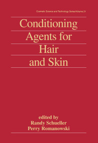 Conditioning Agents for Hair and Skin by Randy Schueller, Perry Romanowski, 9780824719210