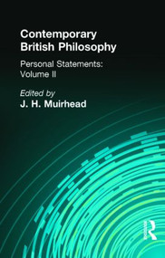 Contemporary British Philosophy (Personal Statements Second Series) by J. H. Muirhead, 9780415295550